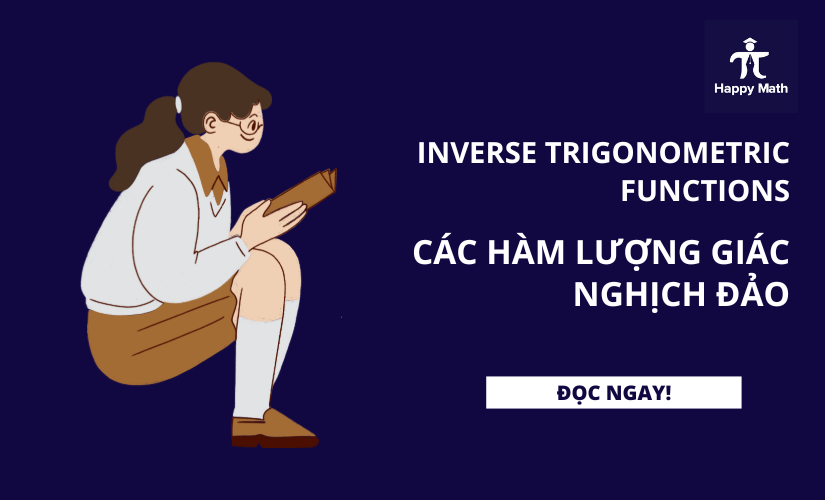 Inverse Trigonometric Functions (Các Hàm Lượng Giác Nghịch đảo)